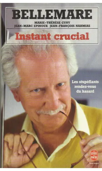 Instant crucial ( Pierre Bellemare )