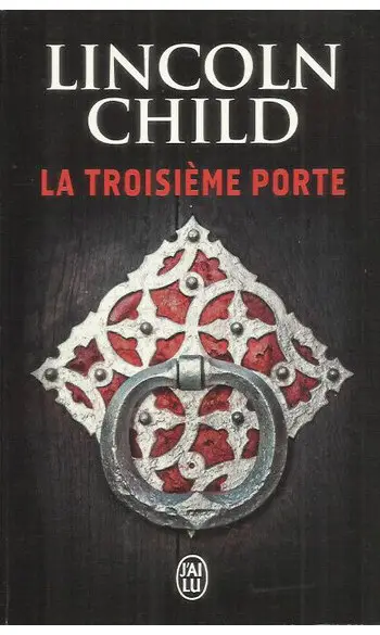 La troisième porte ( Lincoln Child )