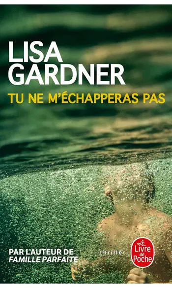 Tu ne m'échapperas pas ( Lisa Gardner )