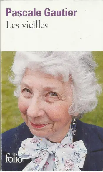 Les vieilles ( Pascale Gautier )