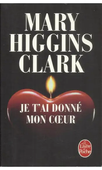 Je t'ai donné mon coeur ( ( M.H Clark )