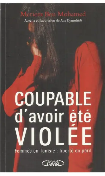 Coupable d'avoir été violée ( Meriem Ben