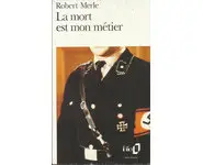 La mort est mon métier ( Robert Merle )