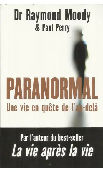 Paranormal : Une vie en quête de l'au-de