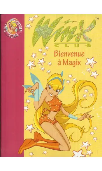 Winx Club Tome 2 : Bienvenue à Magix