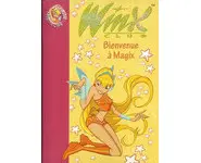 Winx Club Tome 2 : Bienvenue à Magix