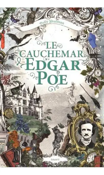 Le cauchemar Edgar Poe ( Polly Shulman )