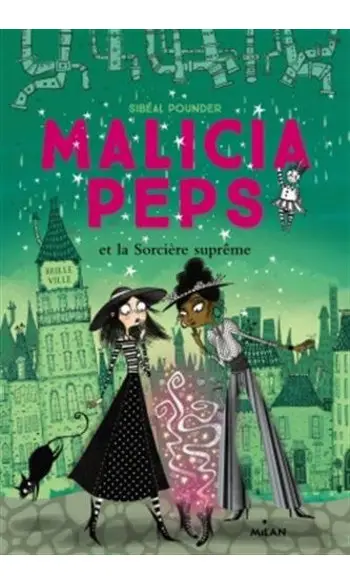 Malicia Peps et la Sorcière Suprême
