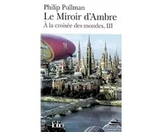 À la croisée des mondes, III : Le Miroir