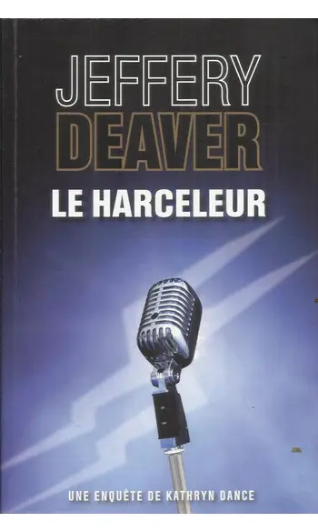 Le harceleur ( Jeffery Deaver )