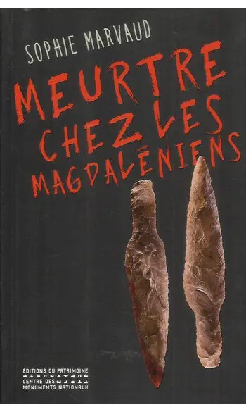 Meurtre chez les Magdaléniens ( Marvaud