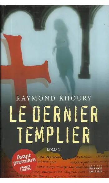 Le dernier templier ( Khoury Raymond )