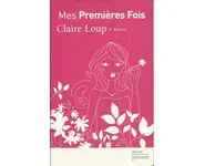 Mes première fois ( Claire Loup )