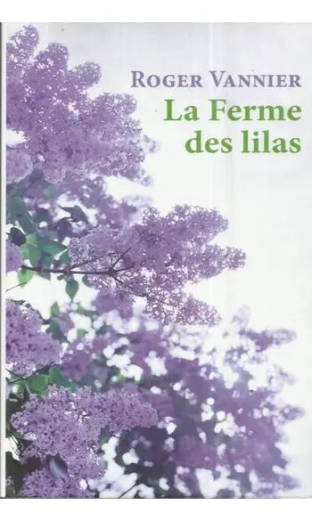 La ferme des lilas ( Roger VANNIER )