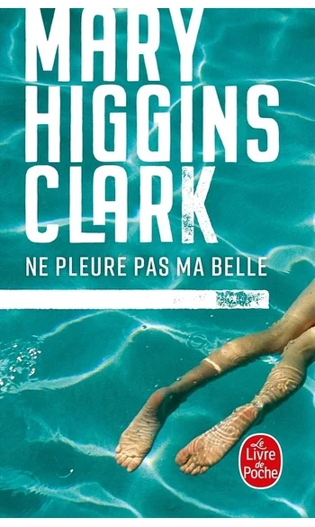 Ne pleure pas ma belle ( M.H Clark )