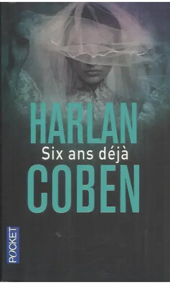 Six ans déjà ( Harlan Coben )