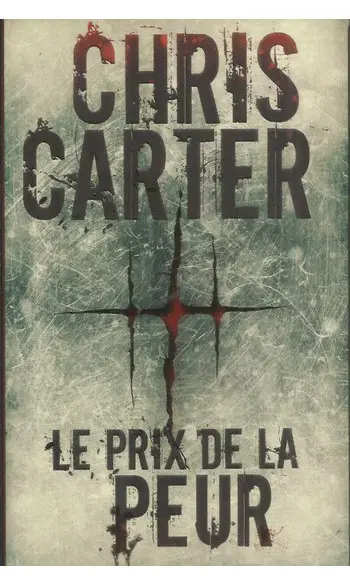 Le Prix de la peur ( Chris CARTER )