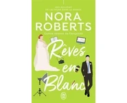 Rêves en blanc ( Nora Roberts )