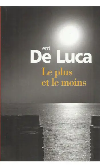 Le plus et le moins ( Erri De Luca )