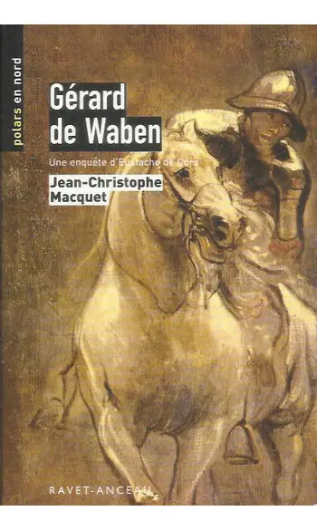 Gérard de Waben ( Jean-C Macquet )