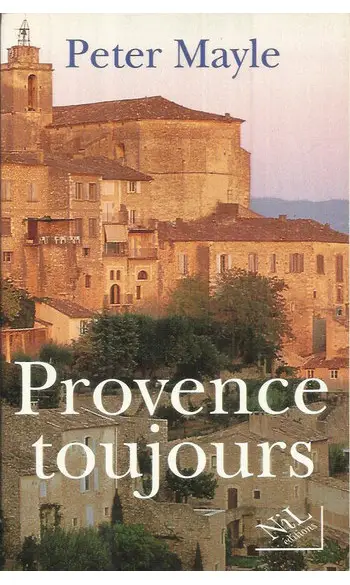 Provence toujours ( Peter MAYLE )