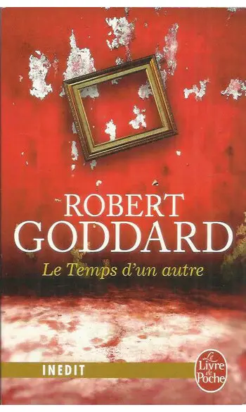 Le Temps d'un autre ( Robert Goddard )