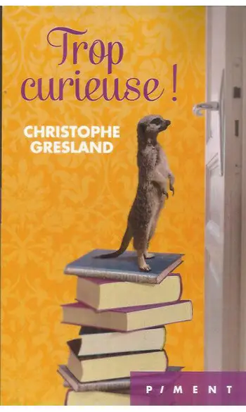 Trop curieuse ! ( Christophe Gresland )