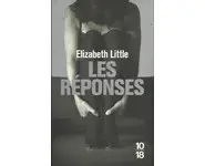 Les Réponses ( Elizabeth LITTLE )