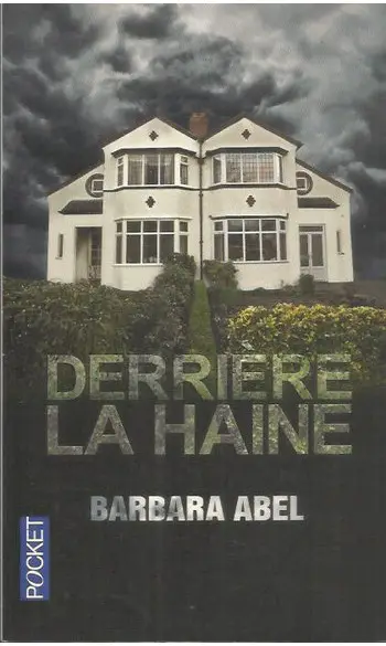 Derrière la haine ( Barbara ABEL )
