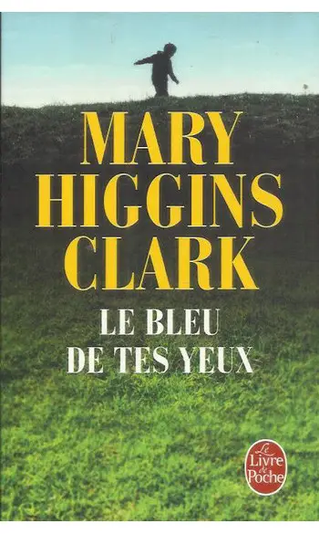 Le bleu de tes yeux ( M.H Clark )