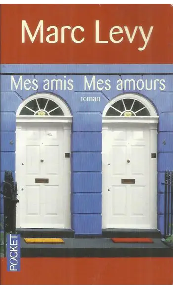 Mes amis Mes amours ( Marc Levy )