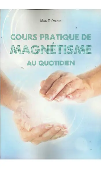 Cours pratique de magnétisme au quotidie