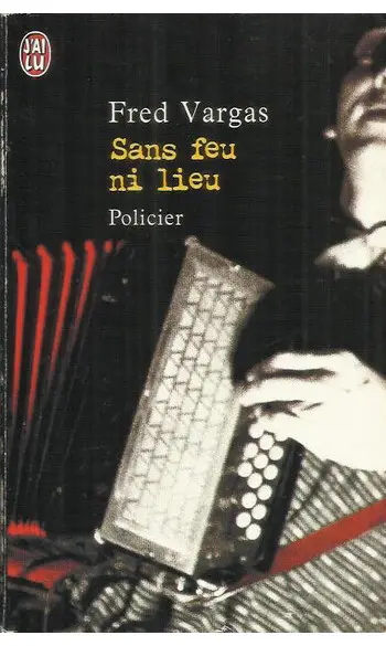 Sans feu ni lieu ( Fred Vargas )