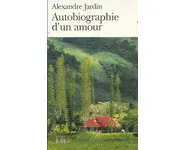 Autobiographie d'un amour ( A Jardin )