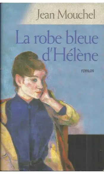 La robe bleue d'Hélène ( Jean Mouchel )