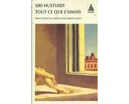 Tout ce que j'aimais ( Siri Hustvedt )