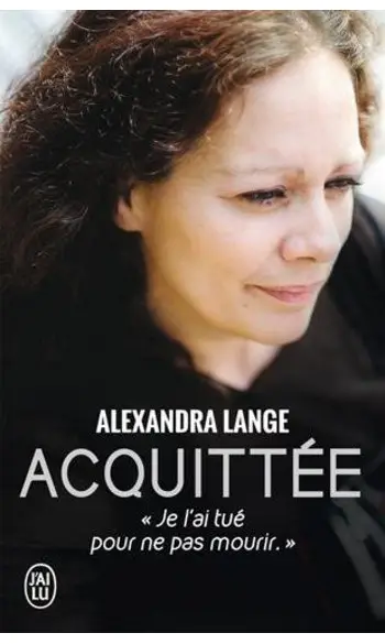 Acquittée : Je l'ai tué pour ne pas mour