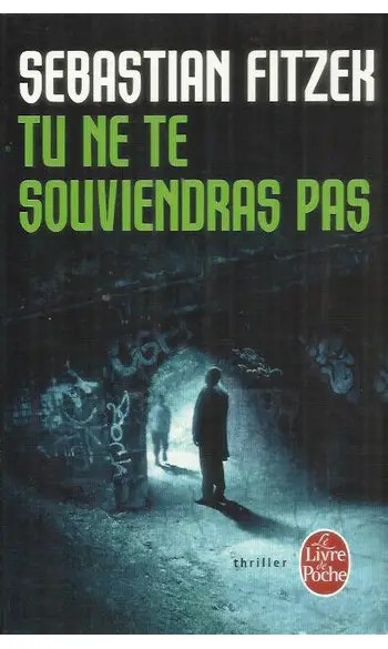 Tu ne te souviendras pas ( S Fitzek )