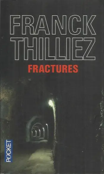 Fractures ( Franck THILLIEZ )