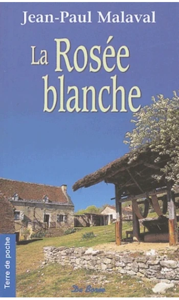 La rosée blanche ( Jean-Paul Malaval )