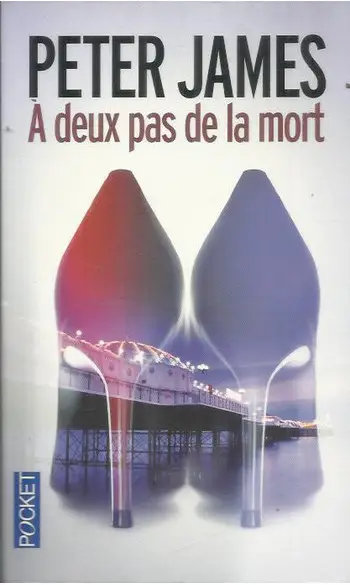 A deux pas de la mort ( Peter JAMES )
