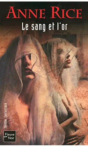 Le sang et l'or ( Anne RICE )
