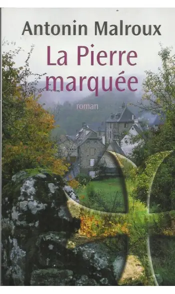 La Pierre marquée ( Antonin Malroux )