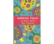 La Valse lente des tortues ( K PANCOL )