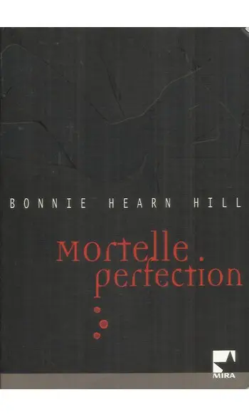 Mortelle perfection ( Hearn Hill Bonnie