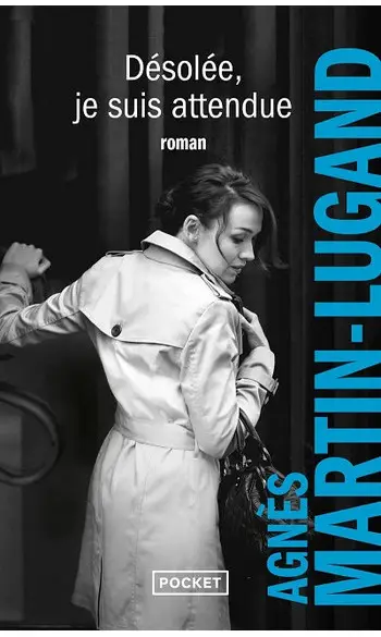 Désolée, je suis attendue ( Agnès Martin