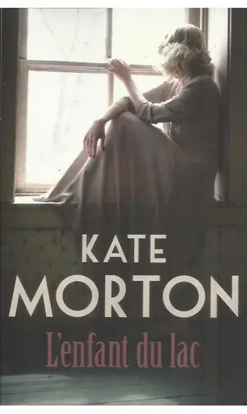 L'Enfant du lac ( Kate MORTON )