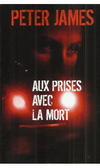 Aux prises avec la mort ( Peter James )