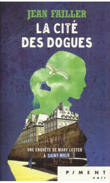 La Cité des dogues ( Jean Failler )