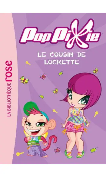 PopPixie 08 - Le cousin de Lockette